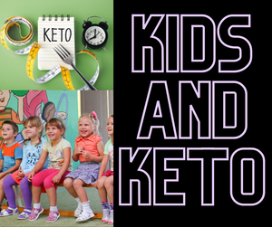Kids and Keto
