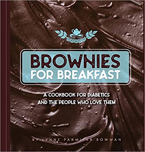 Brownies for Breakfast: A Cookbook for Diabetics and the People who Love Them (Paperback)